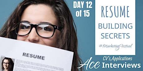 Resume Building Secrets: CVs, Applications, ace interviews. #MarketingFestival DAY 12 primary image