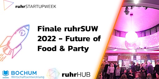 Finale ruhrSUW 2022 - Future of Food & Party