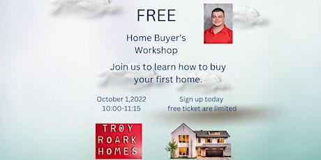 FREE….First time home buyers work shop.