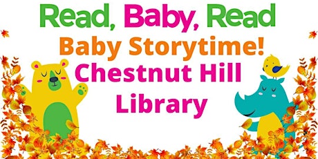 Read, Baby, Read: Fall Baby Storytime at Chestnut Hill Library