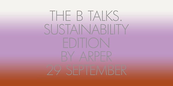 The B Talks. Sustainability Edition by Aper.