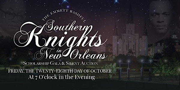 The Emmet Bashful Southern Knights in New Orleans Scholarship Gala & Silent