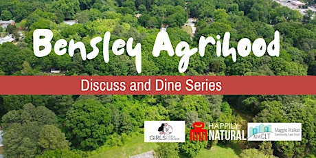 Bensley Agrihood: Discuss and Dine Series