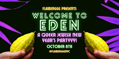 FLAMINGGG Presents WELCOME TO EDEN: A Queer Jewish New Year's Partyyy