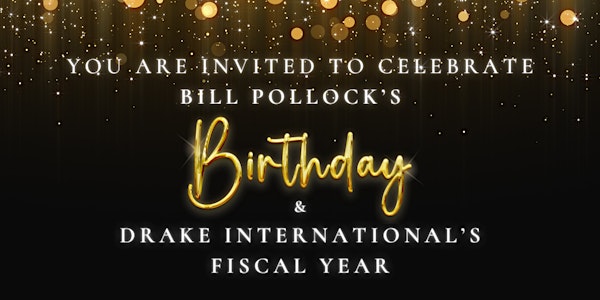Let's Celebrate Bill Pollock’s 94th Birthday & Drake’s Fiscal Year End