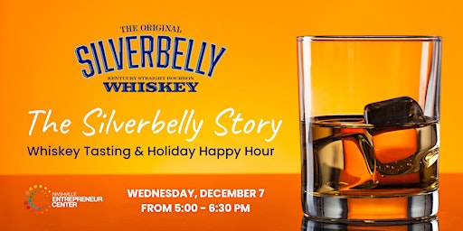 The Silverbelly Story | Whiskey Tasting & Holiday Happy Hour