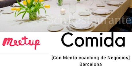 Imagen principal de Meet Up Comida y Mento Coaching de Negocios BCN