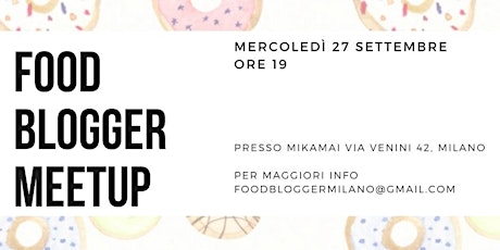 Immagine principale di Food Blogger Meetup Milano 