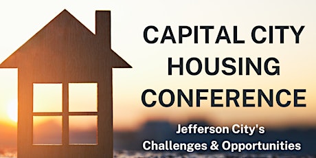 Capital City Housing Conference: Jeff City's Challenges & Opportunities