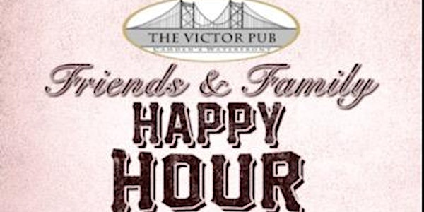 Friends & Family Happy Hour