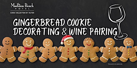 Gingerbread Cookie Decorating and Wine Pairing at Madison Beach Hotel