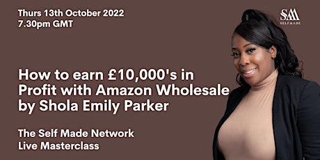 How to earn £10,000's in Profit with Amazon Wholesale by Shola Emily Parker