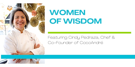 Women of Wisdom with Chef Cindy Pedraza