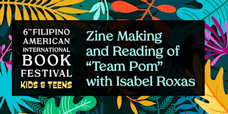 Zine Making Workshop and Reading of "Team Pom" with Isabel Roxas