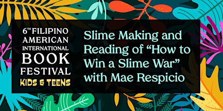Slime Making Workshop + Reading of "How to Win a Slime War" w/ Mae Respicio