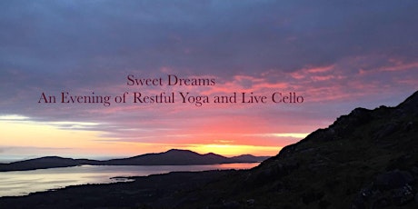 Sweet  Dreams - an evening of restful yoga and live cello