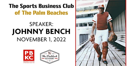 Johnny Bench presented by Sports Business Club of the Palm Beaches