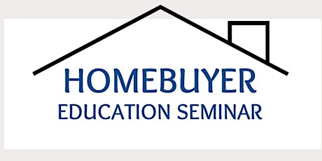 First Time Homebuyer Education Seminar