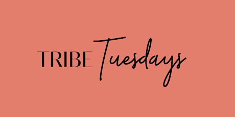 Tribe Tuesdays