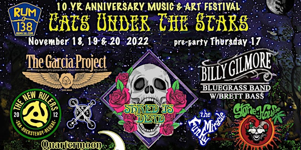 Rum 138 - 10th Anniversary “Cats Under The Stars” 3 Day Music Festival
