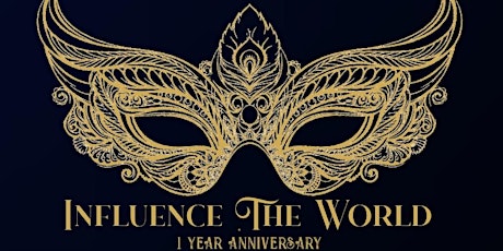 Influence The World's One Year Anniversary Gala