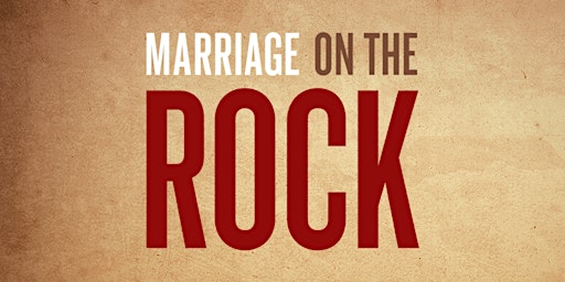 ON LINE Marriage On the Rock 10 -Session  Enrichment Class