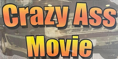 Crazy Ass Movie - 20th Anniversary Screening