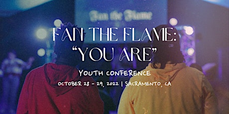 Fan the Flame: "You Are" Youth Conference 2022