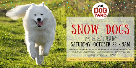Snow Dog Meetup at the Dog Yard in Ballard - Saturday, October 22