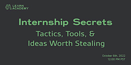 Internship Secrets: Tactics, Tools, & Ideas Worth Stealing