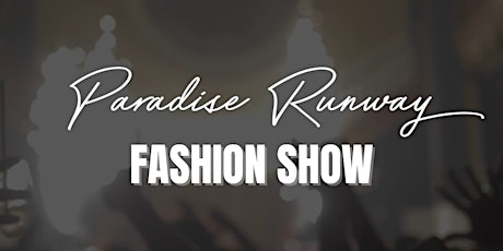 Paradise Runway Fashion Show