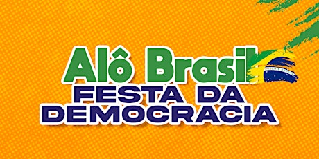Alô Brasil  Festa da Democracia