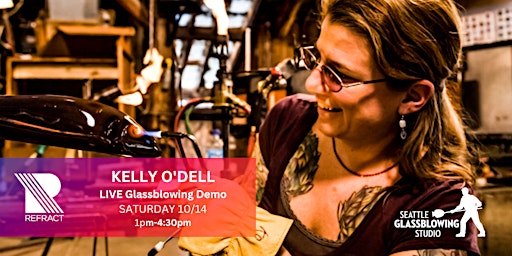 Refract: Kelly O'Dell LIVE Glassblowing Demo