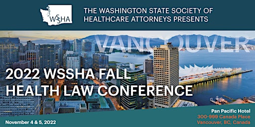 2022 WSSHA Fall Health Law Conference