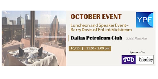 YPE Dallas - October Luncheon at the DPC with Speaker Barry Davis of EnLink