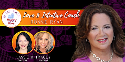 Love & Intuition with Ronnie Ryan | Metaphysical Happy Hour!
