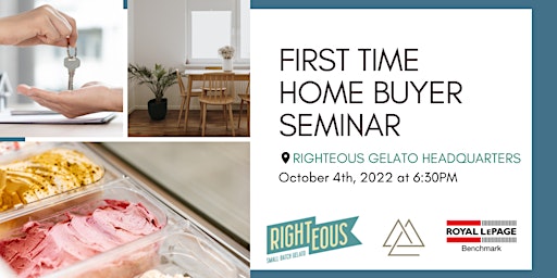 FIRST TIME HOME BUYER EVENT X RIGHTEOUS GELATO