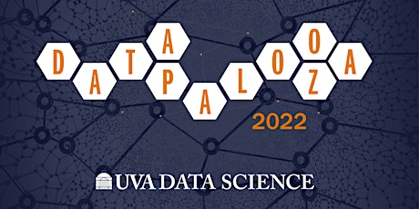 UVA School of Data Science Presents Datapalooza 2022