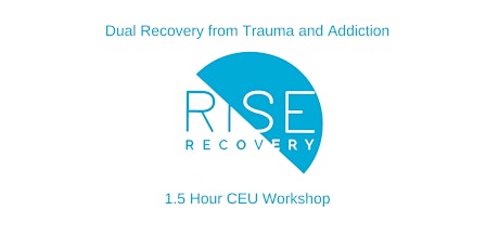 Dual Recovery from Trauma and Addiction 1.5 Hour CEU Workshop  primary image