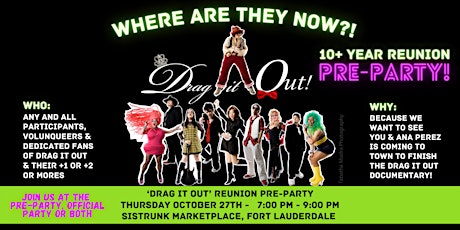Drag it Out Reunion & Documentary "Where Are They Now?" PREPARTY