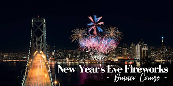 New Year’s Eve Fireworks Dinner Cruise on San Francisco Bay