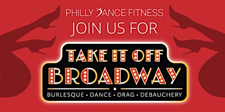 "Take It Off Broadway" Burlesque Variety Show