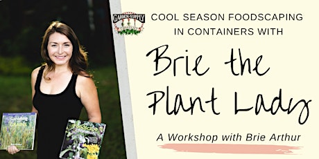Cool Seasons Foodscaping in Containers with Brie the Plant Lady