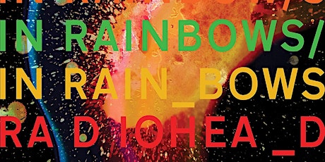 In Rainbows 15th Anniversary Tribute // A Radiohead Celebration