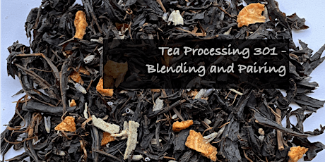 Tea Processing 301 - Blending & Pairing