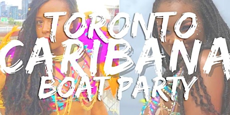 Toronto Caribana Boat Party 2022 | Saturday July 30th (Official Page) primary image