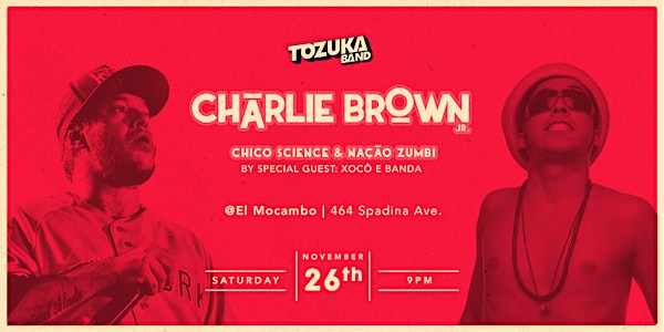 Tozuka Band presents: CHARLIE BROWN JR. + CHICO SCIENCE & NAÇÃO ZUMBI