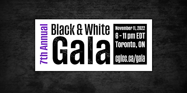 CGLCC 7th Annual Black & White Gala: THE UNSTOPPABLE BALL