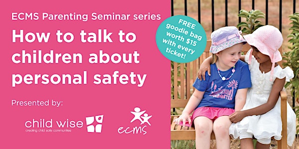 ECMS Parenting Seminar: How to talk to children about personal safety (West)