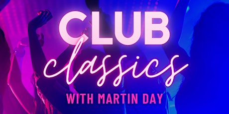 Club Classics with Martin Day primary image
